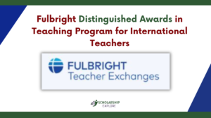 Fulbright Distinguished Awards in Teaching Program for International Teachers